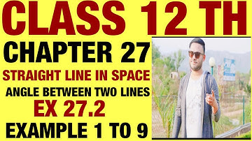 RD SHARMA EX 27.2 EXAMPLE 1 TO 9 SOLUTION OF STRAIGHT LINE IN SPACE CHAPTER 27 FOR CLASS12