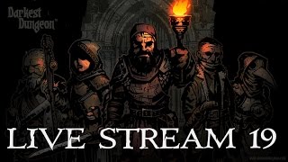 Darkest Dungeon Live Stream (Pt.19)