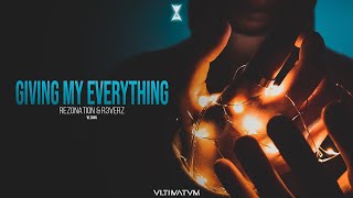 Rezonation & R3verz - Giving My Everything (Official Audio)