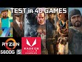 Test 40 games with ryzen 5 5600g vega 7  16gb ram