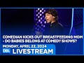 Comedian asks a mom to leave for breastfeeding do babies belong at comedy shows