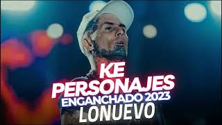 KE PERSONAJES Enganchado 2023 Lo Nuevo Exitos