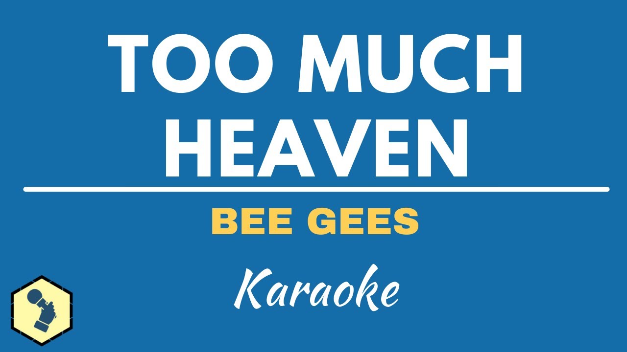 TOO MUCH HEAVEN - BEE GEES | KARAOKE/ INSTRUMENTAL