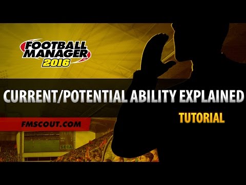 Current Ability/Potential Ability Explained - Football Manager 2016 Editor Tutorial