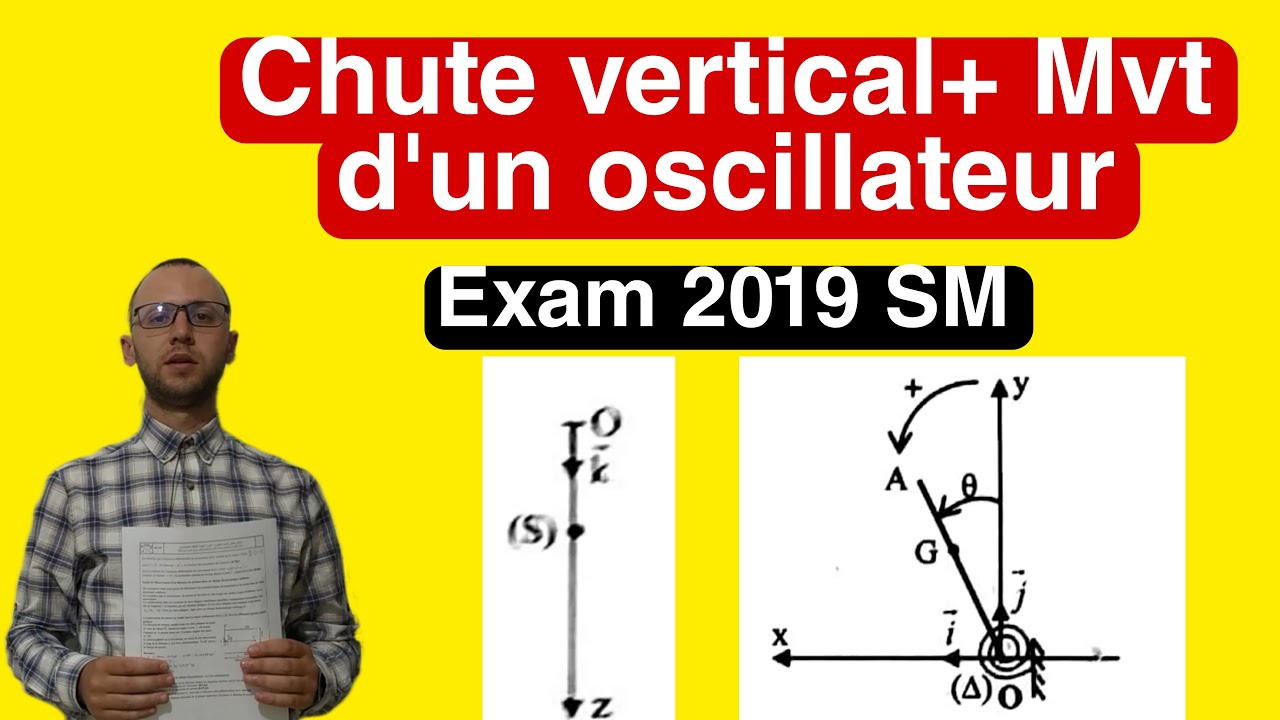 Chute verticale et mouvement d'un oscillateur Examen national 2019 SM