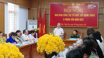 BR-VT: Hội nghị giao ban công tác tổ chức xây dựng Đảng 9 tháng năm 2023 | BRTgo