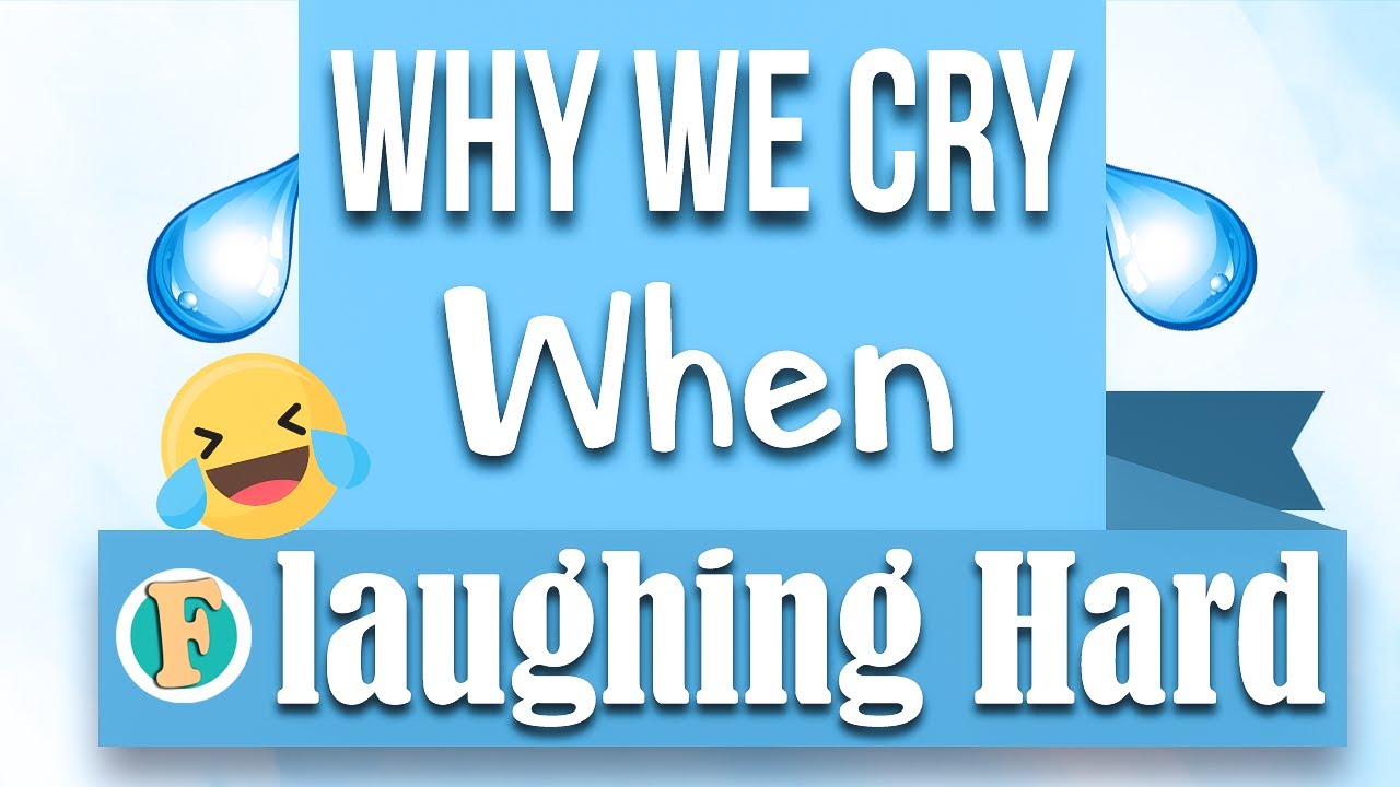 Why do we cry when we laugh hard?