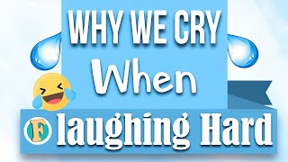Why do we cry when we laugh hard?