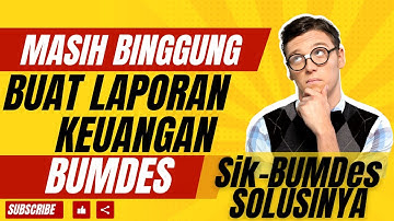 TERLENGKAP APLIKASI LAPORAN KEUANGAN BUMDES 2025 | Sik-BUMDes