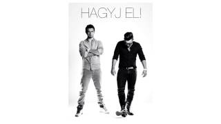 Video thumbnail of "HAGYJ EL - HORVÁTH TAMÁS & RAUL"