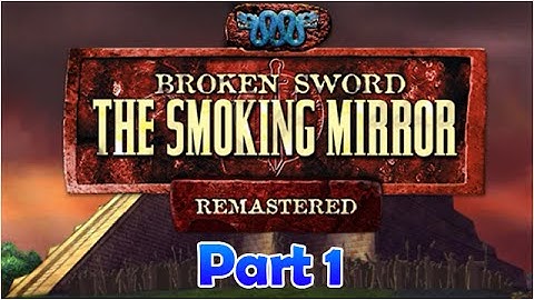 Broken Sword 2 | Gameplay Part 1 | The Smoking Mirror - Remastered