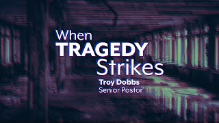 When Tragedy Strikes