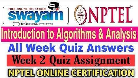Introduction to Algorithms and Analaysis week- 2 Assignment Quiz Answers | Swayam | NPTEL Answers