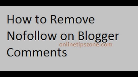 How to remove NoFollow from Blogger Backlinks
