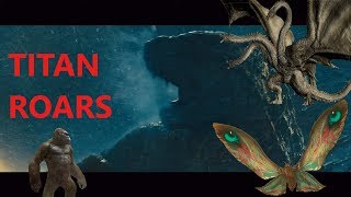 All Main Titan Roars of The Monsterverse!