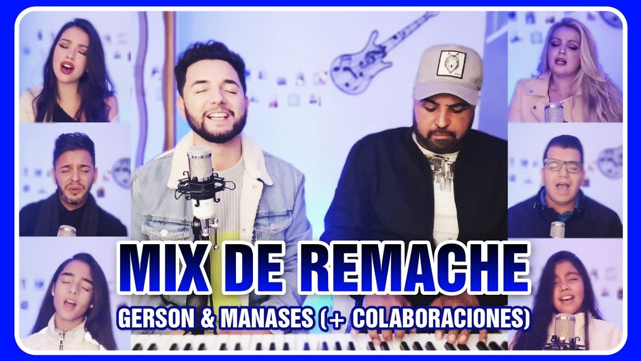 MIX DE REMACHE (especial 4 mil subs) || GERSON MONTOYA & MANASES MONTOYA (+ colaboraciones)
