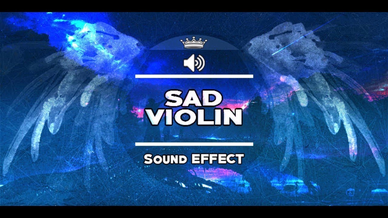 Sad Violin Sound Effect YouTube