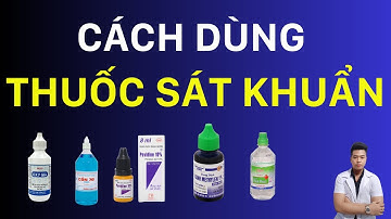 Cách dùng thuốc sát khuẩn || Trung Pharma