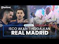 Isco Resmi Didepak Sevilla, Eks Pemain Real Madrid Dilirik Arsenal, MU, hingga AS Roma