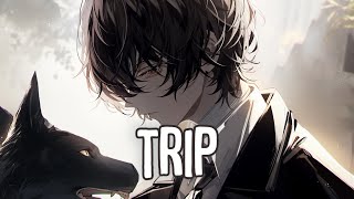 「Nightcore」→ Trip (Lyrics) by Sweetshirt