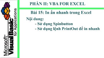 Phần 2: VBA for Excel - Bài 15: In  ấn nhanh trong Excel sử dụng VBA