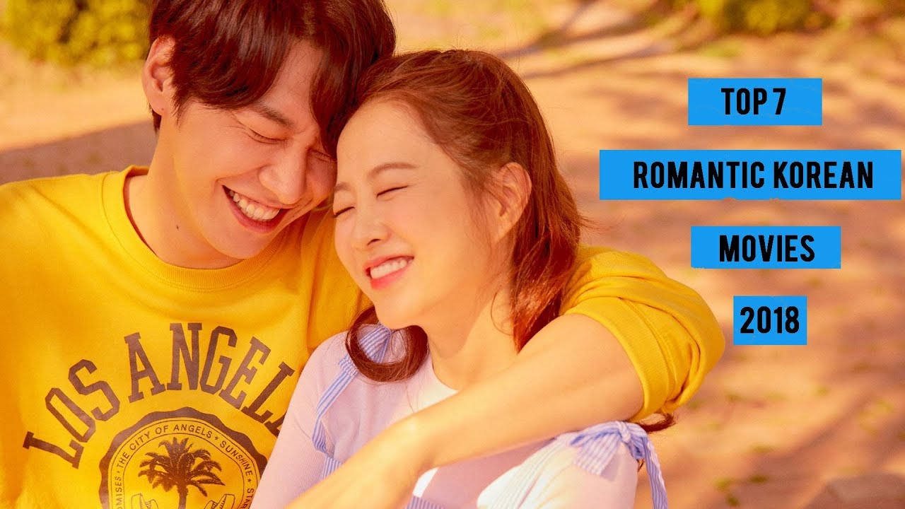 Top 7 Romantic Korean Movies 2018 You Should Try Youtube