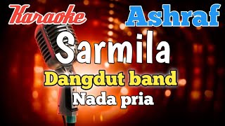 SARMILA - Ashraf Karaoke nada pria