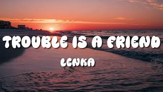 Lenka  Trouble Is A Friend s