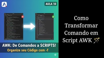 Aula 10: De Comandos a Scripts AWK! Dominando a Execução com Arquivos Externos
