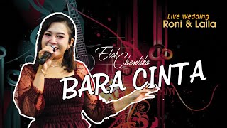 RITA SUGIARTO - BARA CINTA - ELOK CHANTIKA ( live wedding Roni & Layla )