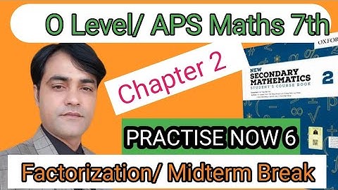 PRACTISE NOW 6 II Chapter 2 Factorization II APS Maths 7th II New Secondary Mathematics Book 2