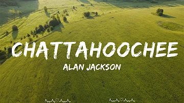 Alan Jackson - Chattahoochee  || Maga Music