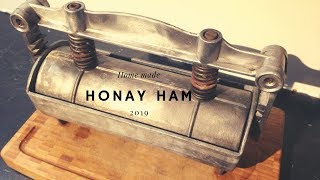 Honay ham - home made