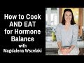 Food for Hormone Balance | Estrogen Dominance Diet