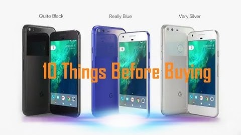 Google Pixel and Pixel XL First Look: Things you need to know