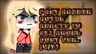 Past Hazbin Hotel reacts to 911[]Angel Dust Ver.[](4/?)[]