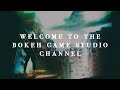 Welcome to the Bokeh Game Studio Channel