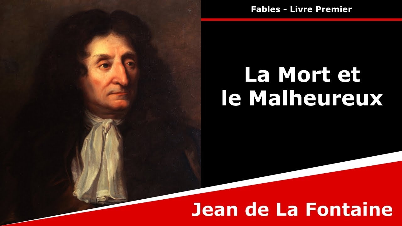 La Mort et le Malheureux - Fables - Jean de La Fontaine - YouTube