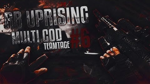RBUprising: "Multi-CoD" Teamtage - Episode #6