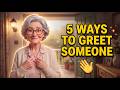 5 Beautiful Ways to Greet Someone in English 👵 (Sound Natural!)