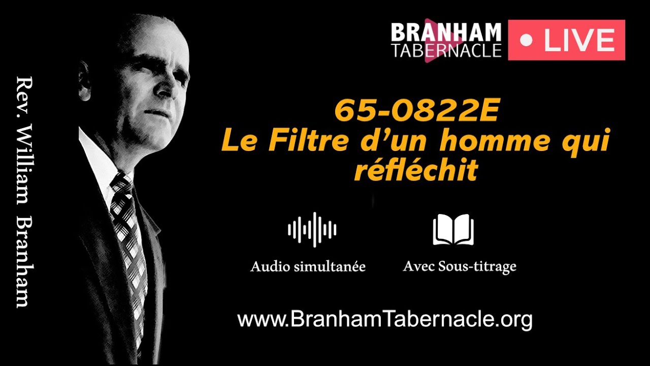 🔴 DIRECT 65-0822E Le Filtre d’un homme qui réfléchit - Fr Branham - Branham Tabernacle