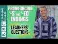 Pronouncing s and ed endings  learners questions