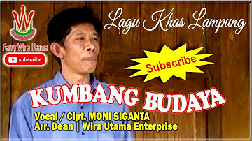 Lagu KHAS Lampung terbaru KUMBANG BUDAYA voc/cipt.Moni Siganta|arr.Dean| YT raja wira utama