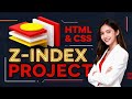 HTML & CSS Z-Index Project Tutorial | Master Layering, Positioning & UI Design #css
