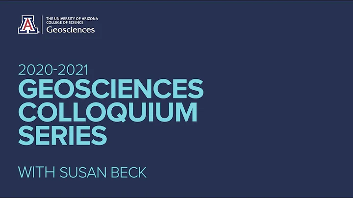 Geosciences Colloquium Series - Susan Beck