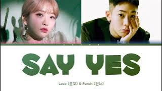 Loco (로꼬), Punch (펀치) - 'Say Yes' (Color Coded Lyrics)