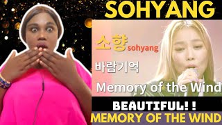 **SUCH A SOOTHING VOICE!!! SOHYANG - MEMORY OF THE WIND | REACTION VIDEO