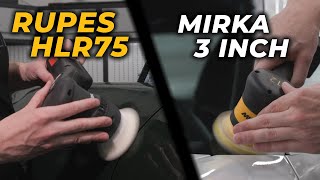 What's Better For You? - The Mirka 3" or RUPES HLR75