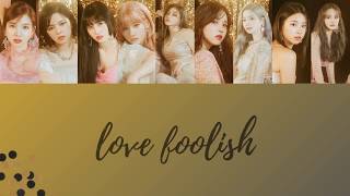 twice - love foolish (lyrics)