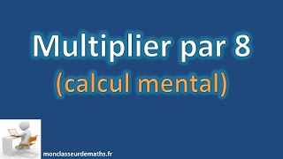 Multiplier Par 8 Calcul Mental